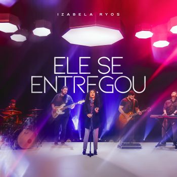 Ele Se Entregou – Izabela Ryos