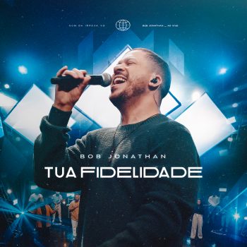 Bob Jonathan – Tua Fidelidade