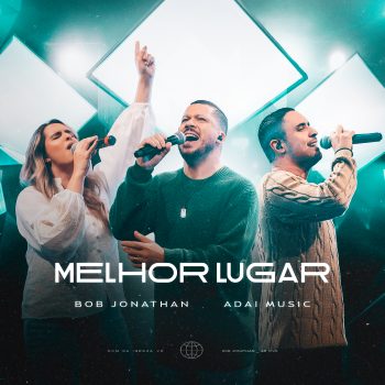 Bob Jonathan e Adai Music – Melhor lugar