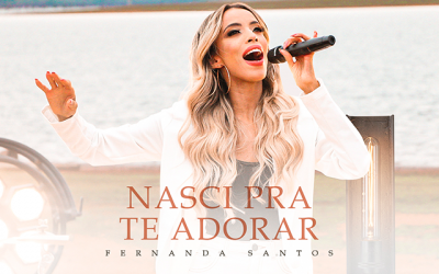 Fernanda Santos estreia na Graça Music com o single “Nasci pra Te adorar”