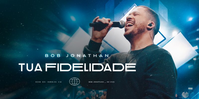 Uma canção transformadora: Bob Jonathan lança “Tua Fidelidade”, a primeira faixa do seu novo EP